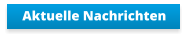 Aktuelle Nachrichten