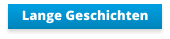 Lange Geschichten